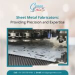 Sheet Metal Fabricators: Providing Precision and Expertise