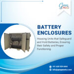Battery Enclosures: Housing Units that Safeguard and Hold Batteries, Ensuring their Safety and Proper Functioning